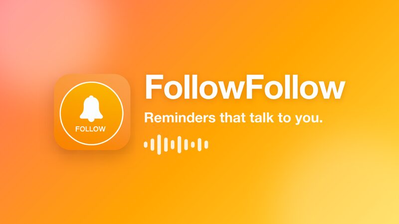 FollowFollow: reminders that talk to you.
